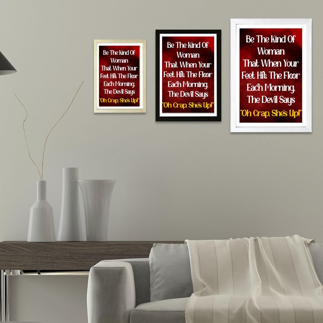Designs ByLITA Be The Kind Of Woman That When Your Feet Hit The Floor Each Morning, The Devil Says Oh Crap, She's Up!, 5 x 7 Wall Print (Unframed) | Home Decor