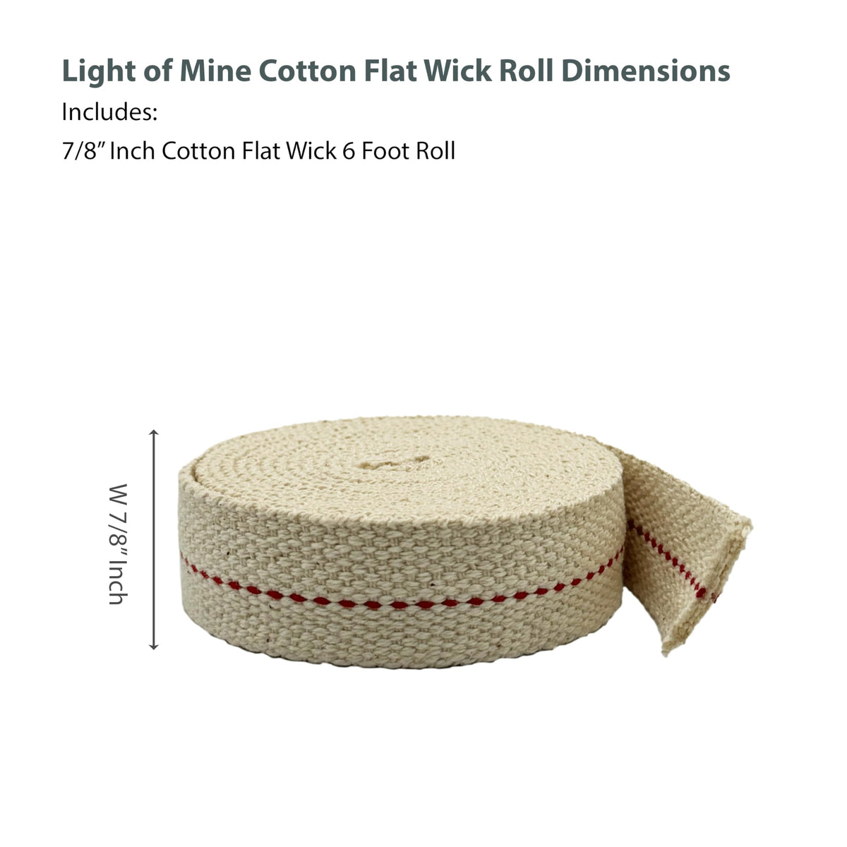 Light of Mine - 7/8" Inch 6' Foot, 100% Cotton Flat Wick for Paraffin Oil, Kerosene Based Lanterns, and Oil Lamps with Genuine Red Stitch (7/8" - 6' Roll)