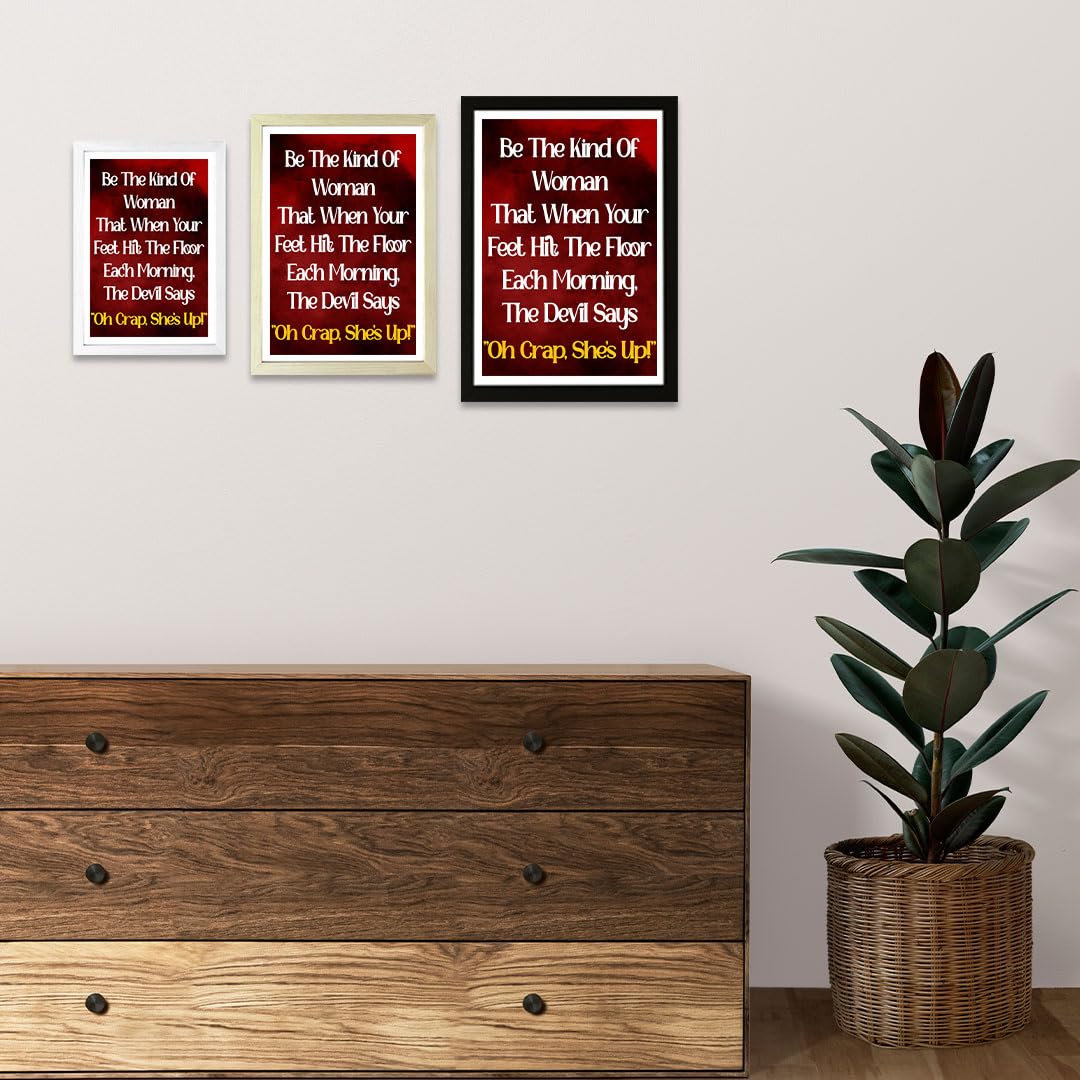 Designs ByLITA Be The Kind Of Woman That When Your Feet Hit The Floor Each Morning, The Devil Says Oh Crap, She's Up!, 5 x 7 Wall Print (Unframed) | Home Decor