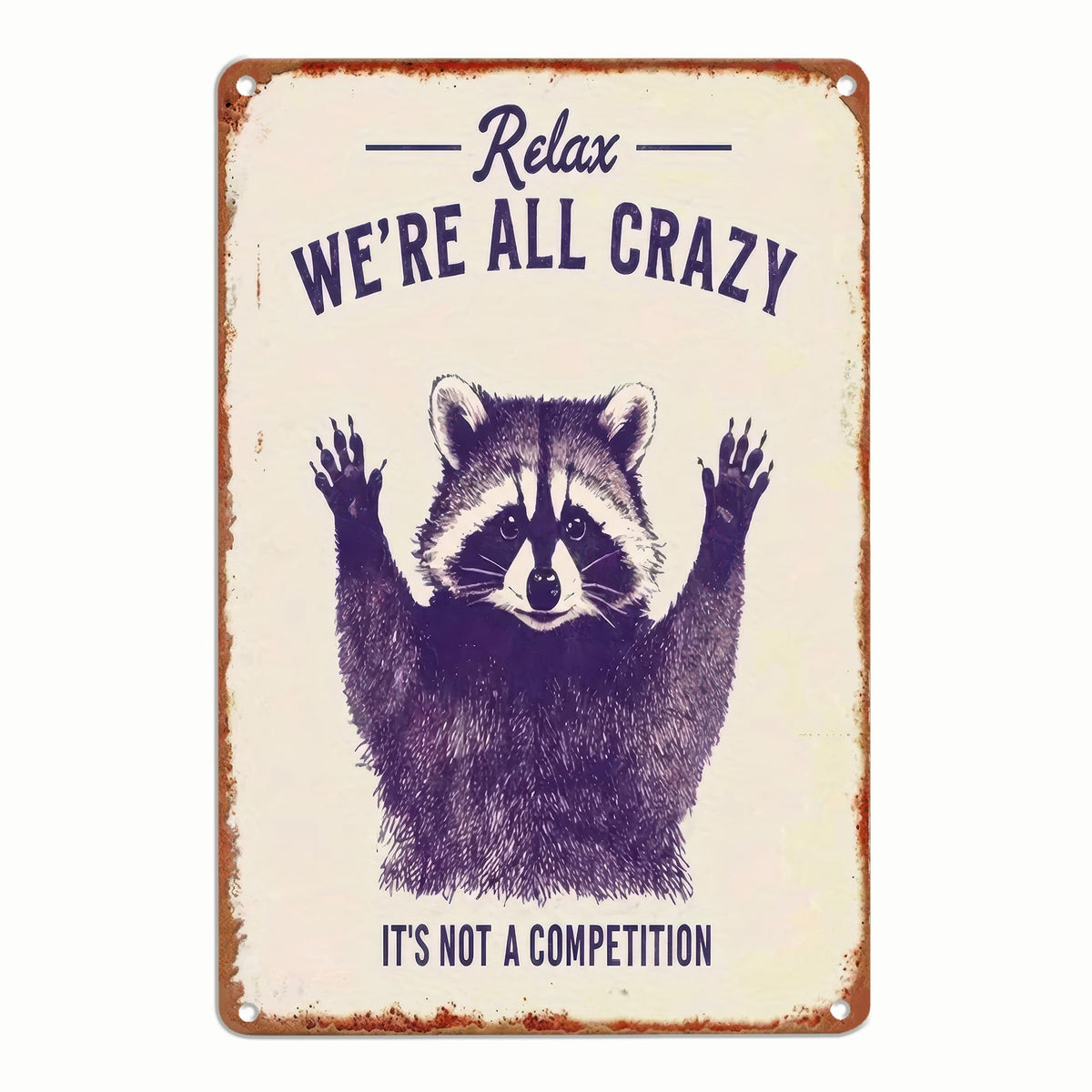 Relax We're All Crazy Raccoon Metal Sign 8x12 Inch, Funny Garage Decor