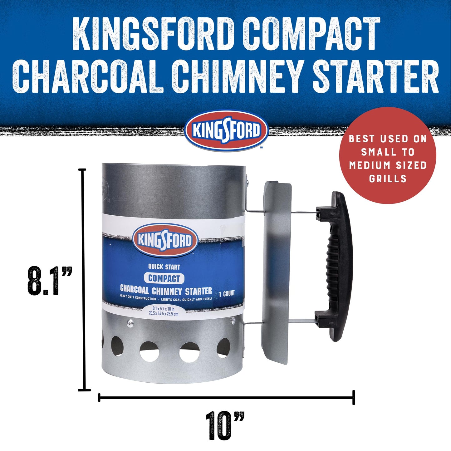 Kingsford Compact Charcoal Chimney Starter for Grills and BBQs, Dimensions 8.1 x 5.7 x 10 Inch, Quick-Light, Heat Shield, Stay-Cool Handle, Durable Zinc Steel, No Assembly